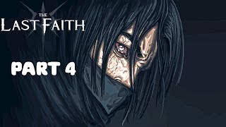 THE LAST FAITH Gameplay Walkthrough Part 4 (NO COMMENTARY)