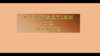 L'ENTRETIEN DE VENTE