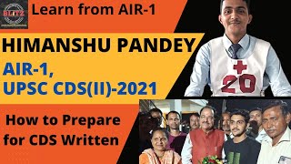 Himanshu Pandey AIR-1 UPSC CDS (II)-2021 | How to prepare for CDS Written | SSB | AFCAT