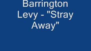 Barrington Levy - "Stray Away"