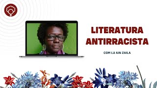 Literatura antirracista, com Lu Ain Zaila