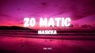 Masicka - 20 Matic (Lyrics)