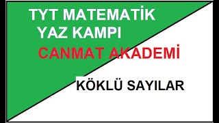 TYT MATEMATİK YAZ KAMPI KÖKLÜ SAYILAR|21.DERS