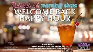 Sana G Morning Show Welcome Back Happy Hour