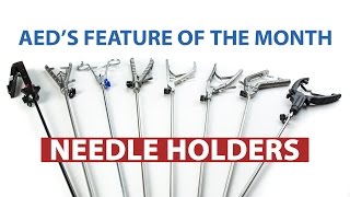 Feature of the Month: Needle Holders | Advanced Endoscopy Devices