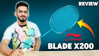 Review Li-Ning Blade X 200 Badminton Racket | Speed Racket | Li-Ning BladeX 200 & 200 R |