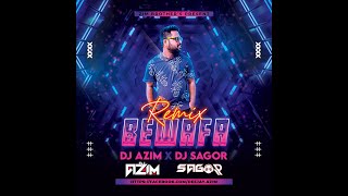 Bewafa - (Remix) - DJ AZIM x DJ SAGOR