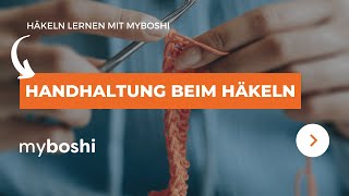 Die Handhaltung beim Häkeln | myboshi