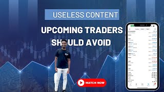 THE MOST USELESS INFORMATION/CONTENT UPCOMING TRADERS CONSUME