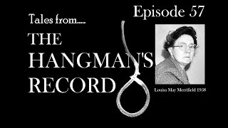 Tales from The Hangman's Record  Episode Fifty Seven.  Louisa Merrifield – 18th Sept 1953 Manchester