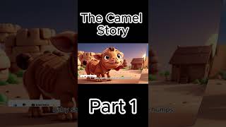 The Camel Story part 1 #trending #viral #shorts