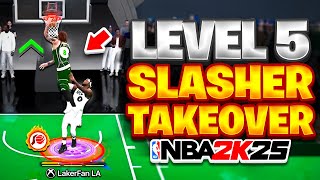 IS LEVEL 5 SLASHER TAKEOVER UNSTOPPABLE IN NBA 2K25?