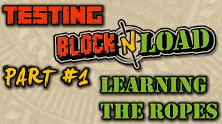 Block N Load: Testing the game - Part 1: Learning the Ropes [HD Gameplay Preview/Playthrough]