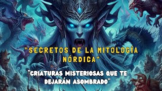 "Monstruos y Guardianes: Explorando las Criaturas de la Mitología Nórdica"