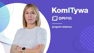 KomITywa – ścieżka testerska w płatnym programie stażowym #OPIPIB!