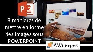 3 manières de mettre en forme des images sous POWERPOINT