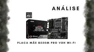 ANÁLISE | PLACA MÃE B550M PRO VDH WI FI