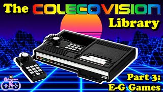 The Colecovision Library - Part 3:  Games E-G