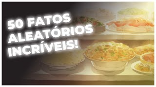 50 Fatos Aleatórios Surpreendentes