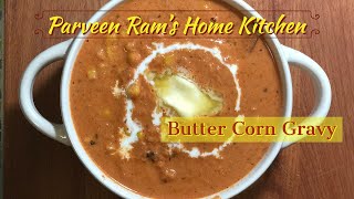 Butter Corn Gravy Recipe | How to cook Butter Corn Masala