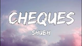 Shubh - Cheques |Lyrics| Creative Vibes Music |