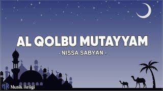 Al Qolbu Mutayyam - Nissa Sabyan (Lirik) Sholawat Terbaru 2024