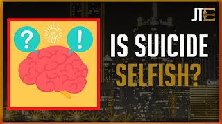 Is Suicide Selfish?