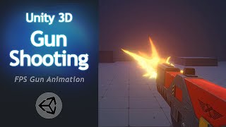 How To Make FPS Gun Shooting Animation In Unity 3D