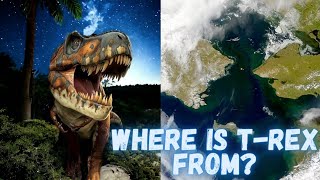 Where Is Tyrannosaurus Rex Really From?