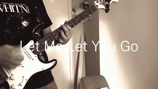 【Guitar Cover】Let me let you go 【ONE OK ROCK】弾いてみた