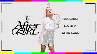 Gerry Gaga - After LIKE (Full Dance Cover) #IVE #AfterLIKE challenge