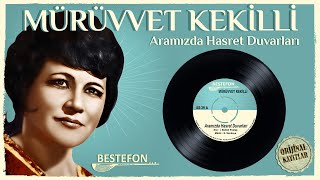 Mürüvvet Kekilli | Aramızda Hasret Duvarları | Orijinal 45'lik Kayıtları Remastered | 4K