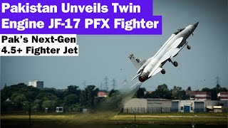 Pakistan Unveils Plan For Ambitious Twin Engine JF-17 PFX Fighter I Pakistan's Future 4.5 plus Gen