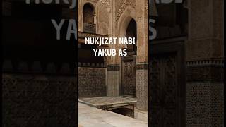 Mukjizat Nabi Yakub AS #shorts#dakwah#kisahnabi#hijrah#islam#memedakwah#fyp#quotes