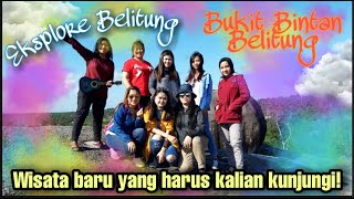 PESONA BUKIT BINTAN-BELITUNG YANG WAW! BATUNYA MIRIP BATU BELIMBING DI ACEH(Travel Vlog)-Tita Lopita