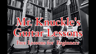 Mr. Knuckle's Guitar Lessons - Introductory Video