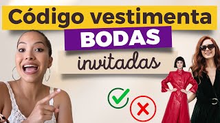 como ir vestida a un matrimonio 🔵 CÓMO VESTIR PARA UNA BODA  🔵 INVITACIONES BODA código vestimenta