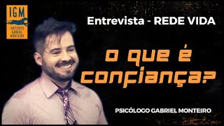 📺 ENTREVISTA 📺 - Entenda o que é CONFIANÇA – REDE VIDA – Psicólogo Gabriel Monteiro