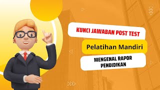 Kunci Jawaban Post Test Peltihan Mandiri Topik Mengenal Rapor Pendidikan