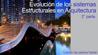 Parte 2. Los sistemas estructurales base de la evolución arquitectónica