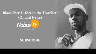 Black Sherif - Kwaku The Traveller  Official Lyrics Video