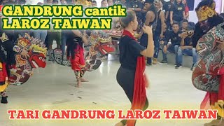 GANDRUNG  BANYUWANGI/ Acara LAROZ TAIWAN