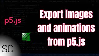 How to export images and animations from p5.js