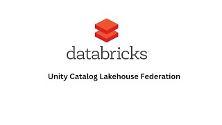 13 - Unity Catalog Lakehouse Federation