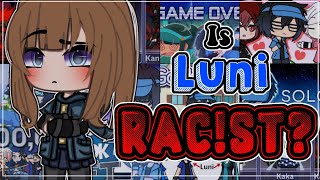 Is Luni R@cist?! ||Gacha Life||