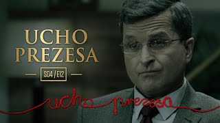 Ucho Prezesa - S04E12 - Partia inna, niż wszystkie