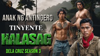 ANAK NG ANTINGERO ' TINYENTE KALASAG' |DELA CRUZ SEASON 3| KWENTONG AGIMAT | ANTING ANTING