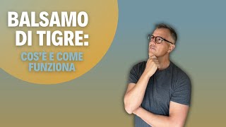 Balsamo di tigre: rimedio efficace per qualsiasi disturbo e dolore