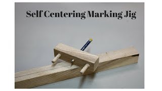 How To Make A Simple Self Centering Marking Jig | Shop Mad