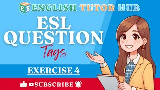 ESL Question Tags — Exercise 4